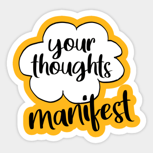 Your thoughts manifest Sticker